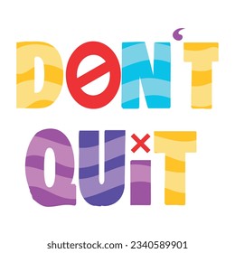 Flat sticker of dont quit 
