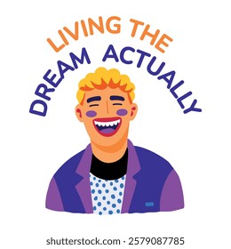 A flat sticker of laughing character saying living dream sarcastic phrase 