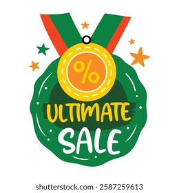 A flat sticker of a medal with ultimate sale typography 
