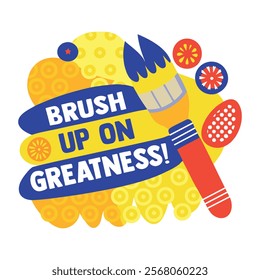 A flat sticker of paint brush with motivating phrase