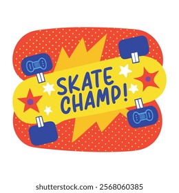 A flat sticker of skate champ typography