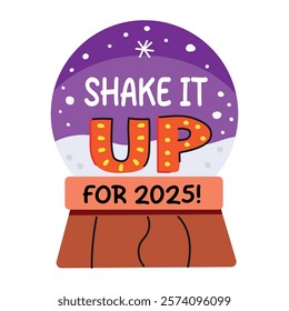 A flat sticker of a snow globe with shake it up for 2025 typography