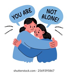 A flat sticker of two people hugging with you are not alone typography 