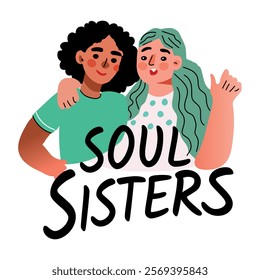 Flat sticker of two women hugging with the text soul sisters below them