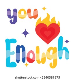 A flat sticker of you enough 