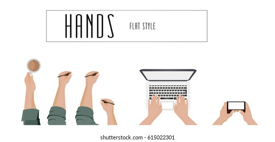 Flat style hands. Hands on laptop. Hand holding phone, holding cup of coffee and writing. 