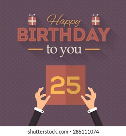 Flat Style Happy Birthday Vector Design. Announcement and Celebration Message Poster, Flyer Age 25