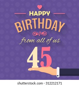 Flat Style Happy Birthday Vector Design. Announcement and Celebration Message Poster, Flyer Age Forty Five