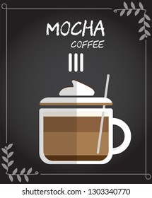 Flat style Hot Mocha coffee with Milk foam and chocolate syrup Illustration in vector on black background with leaves vine frame.