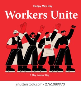 Flat style illustration of workers raising hands in solidarity with text Workers Unite for May Day Labour Day celebration. Concept of worker unity, labor rights, teamwork and international workers day.
