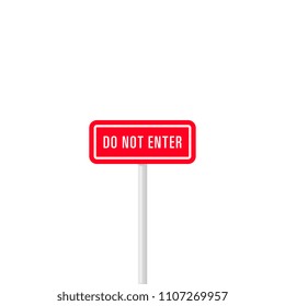 Flat style of rectangular red sign on post saying Do not enter isolated on white background