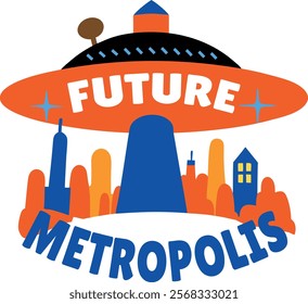 A flat style sticker of an ufo with future metropolis typography