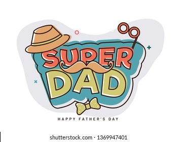 Flat style text Super Dad decorated with party elements such as mustache, hat and eye mask illustration for Happy Father's Day celebration concept.