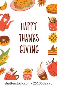 Flat style Thanksgiving greeting card with festive food and autumn elements like turkey, pumpkin, pie, and hot drinks. Ideal for Thanksgiving wishes, social media posts, and invitations.