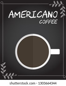 Flat style Top view of Hot Americano coffee Illustration in vector on black background with leaves vine frame.
