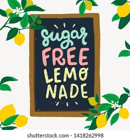 Flat style vector illustration of lettering inscription Sugar Free Lemonade drawn on framed chalkboard. Multicolour text with lemon fruits, flowers and leaves. Sunny poster with citrus tree branches