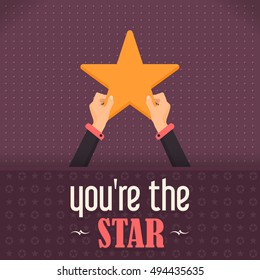 Flat Style You're the Star Lettering, Hands Hold Star Icon Illustration