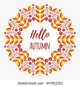 Flat vector autumn illustration. Background with Fall leaves and berries. Forest design elements. Hello Autumn lettering! Modern calligraphy. EPS 10