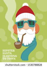 Flat vector cartoon of hipster Santa Claus with fluffy beanie, blue sunglasses, orange earmuffs, blue scarf, and pipe with smoke on light green background. Text reads Hipster Santa is Coming To Town.