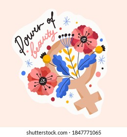 Flat vector cartoon illustration with female symbol decorated with blooming flowers and Power of beauty motivational inscription. Feminist sticker with handwritten lettering and floral composition