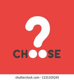Flat vector icon concept of choose word with question mark on red background.