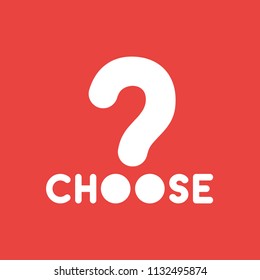 Flat vector icon concept of choose word with question mark on red background.