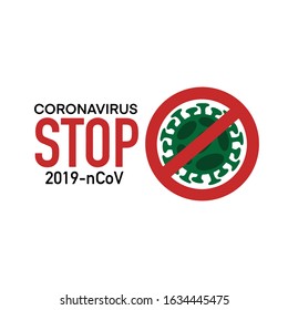 Flat vector illlustration green Coronavirus stop 2019-nCoV  text and red sign stop isolated on white background. Global epidemic. Coronavirus caution concept. Dangerous outbreak of 
disease.