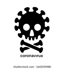 Flat vector illlustration silhouette black Coronavirus with skull ,crossed bones  isolated on white background. Global epidemic   of 2019-nCoV Coronavirus caution concept. Dangerous outbreak 