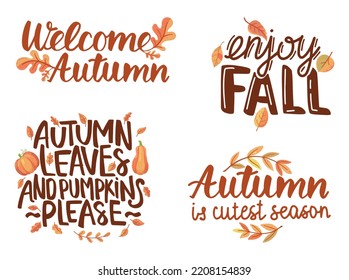 Flat vector illustration for banner, poster, website. Lettering, handwritten quotes about Autumn: welcome autumn, enjoy Fall, Autumn leaves and pumpkins please, Autumn is cutest season.