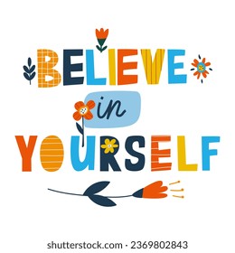 Flat vector illustration "Believe in yourself".Phrase in English. Hand drawn, eps10