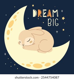 Flat vector illustration in children's style. Cute rabbit sleeping on the moon, night and stars, caption dream big