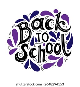 Flat vector illustration featuring hand drawn Back to School lettering in black, surrounded by playful abstract purple shapes. Isolated on a white background. Perfect for school themed and educational