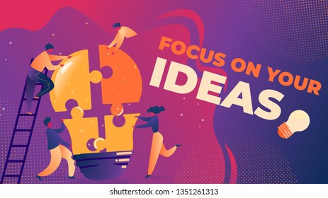 Flat Vector Illustration Focus on Your Ideas. On Colored Background Enterprising Men and Women in Casual Wear Collect Yellow Light Bulb from Puzzle Pieces, One Man Climbs High Purple Ladder.