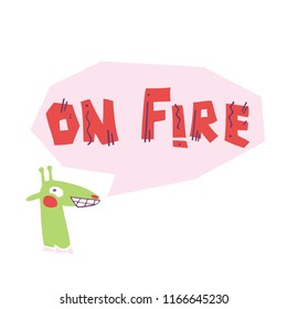 Flat vector illustration of giraffe speaks "ON FIRE". Hand drawn illustration with lettering. Isolated elements. Can be used as a sticker, print for t shirts, posters, cards, articles