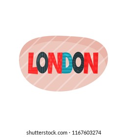 Flat vector illustration of London sticker with colorful letters. Travel to Great Britain. Element for t-shirt print or children book