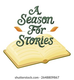 Flat vector illustration of an open book beneath hand-lettered text accented with autumn leaves. Perfect for fall, reading, storytelling, and literary event themes. Isolated on white background.