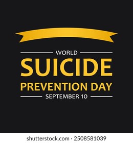 Ilustración vectorial plana para el Día Mundial para la Prevención del Suicidio. Texto Día Mundial de la Prevención del Suicidio, 10 de septiembre y cinta amarilla sobre fondo negro.