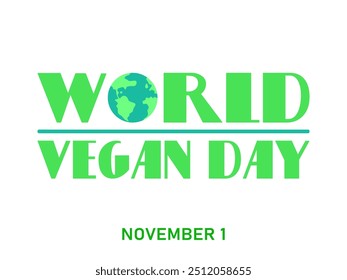 Flat vector Illustration for World Vegan Day. Green text World Vegan Day, november 1 on white background.