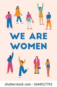 Flat vector simple illustration of women. Minimal drawing of women in flat colors. Girls in various clothes and poses. Text we are women. Design element for 8 March 