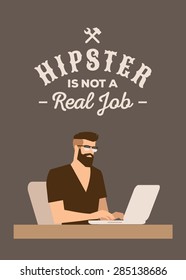 flat vintage poster "Hipster is not a real job" with bearded stylish man, glasses, laptop and crest label badge or logo ( T-Shirt Print )