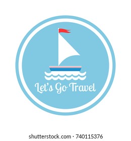 Flat white boat with sail and little waving red flag on the top in blue circle. Isolated on white background. Summertime marine greeting card with text Let's go travel. Blue color. Vector illustration