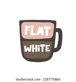 Flat white coffee hand drawn illustration with typography. Cup silhouette and hot drink. Colored grunge style lettering with ink drops. Restaurant coffee card, poster design element