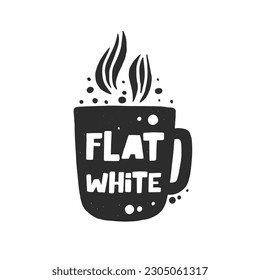 Flat white coffee hand drawn illustration with typography. Cup silhouette with steam spires. Grunge style black lettering with ink drops. Restaurant coffee card, poster design element