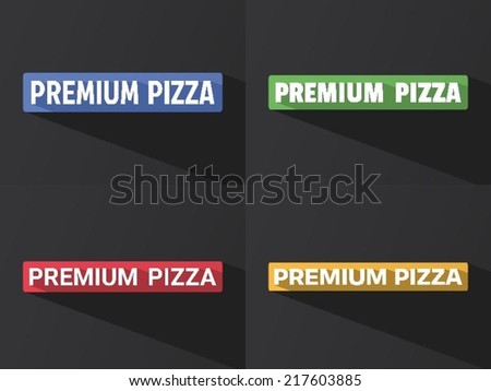 Flat word "PREMIUM PIZZA" with long shadow in different colors and fonts. Vector illustration
