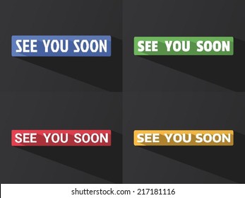 Flat word "SEE YOU SOON" with long shadow in different colors and fonts. Vector illustration