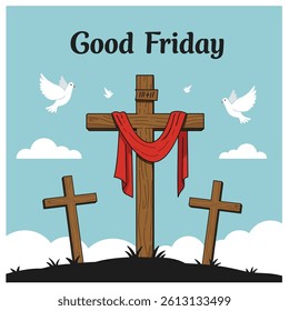 Flat-style Good Friday illustration featuring three wooden crosses on a hill with a red cloth draped over the central cross. Surrounded by white doves, clouds, and a serene teal background