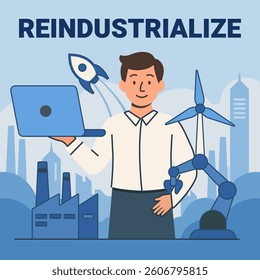Flat-style vector of a man holding a laptop in front of factories, a robotic arm, and a wind turbine. Represents reindustrialization and tech-driven industry.