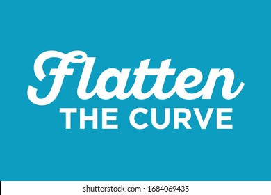 Flatten The Curve. Social Distancing, Shelter In Place, Stay At Home Order, Quarantine Vector Text Illustration Background Vector Background