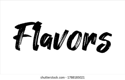 flavors Hand drawn Brush Typography Black text lettering and phrase isolated on the White background