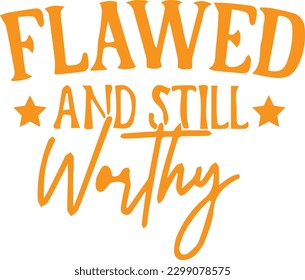 flawed and still my job 